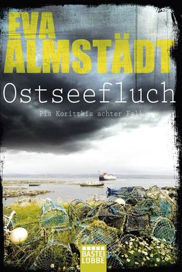Ostseefluch Pia Korittkis achter Fall. Kriminalroman Eva Almstaedt