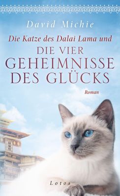 Die Katze des Dalai Lama und die vier Geheimnisse des Gluecks Roman