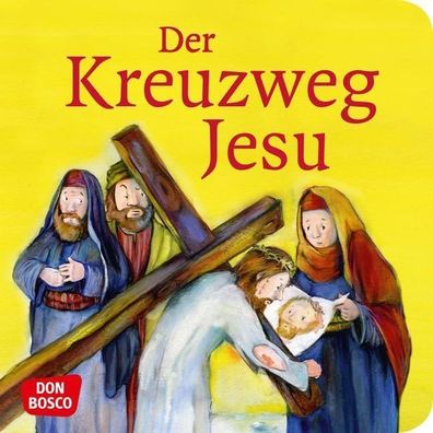 Der Kreuzweg Jesu Reihe: Kinderbibelgeschichten Petra Lefin, Monika
