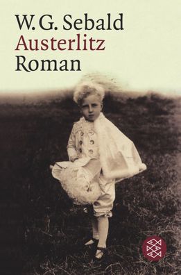 Austerlitz Roman. Ausgezeichnet mit dem Bremer Literaturpreis 2002