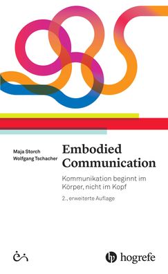 Embodied Communication Kommunikation beginnt im Koerper, nicht im K