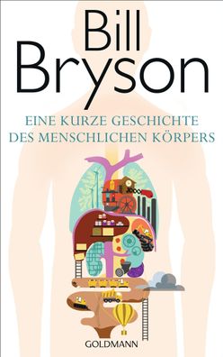 Eine kurze Geschichte des menschlichen Koerpers Bill Bryson