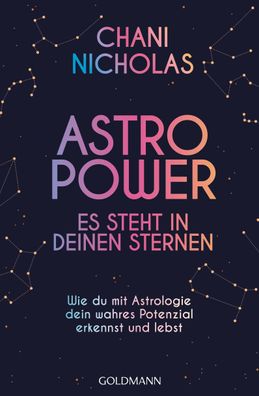 Astro-Power - Es steht in deinen Sternen Wie du mit Astrologie dein