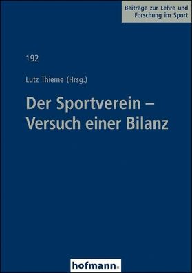 Der Sportverein - Versuch einer Bilanz Beitraege zur Lehre und Fors