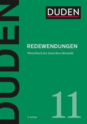 Duden - Redewendungen Woerterbuch der deutschen Idiomatik Dudenreda