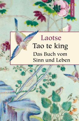 Tao te king - Das Buch vom Sinn und Leben Das Buch des alten Meiste