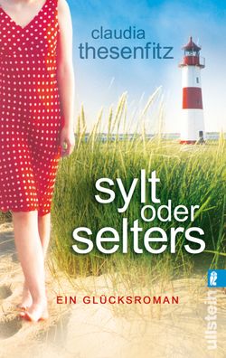 Sylt oder Selters Ein Gluecksroman Thesenfitz, Claudia Ullstein-Bu