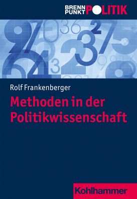 Methoden in der Politikwissenschaft Brennpunkt Politik Rolf Franken