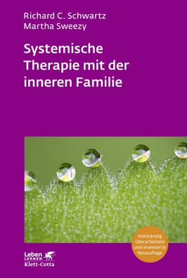 Systemische Therapie mit der inneren Familie (Leben Lernen, Bd. 321