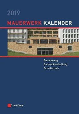 Mauerwerk-Kalender 2019 Bemessung, Bauwerkserhaltung, Schallschutz