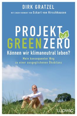 Projekt Green Zero Koennen wir klimaneutral leben? Mein konsequente