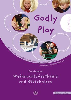 Godly Play, Band 3 Band 3: Praxisband - Gleichnisse und Weihnachtsf