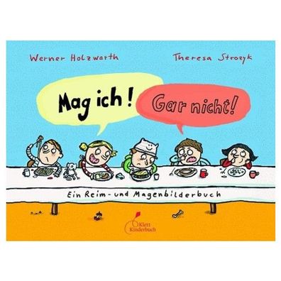 Mag ich! Gar nicht! Ein Reim- und Magenbilderbuch Holzwarth, Werner