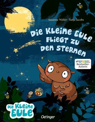 Die kleine Eule fliegt zu den Sternen Bilderbuch Susanne Weber Die