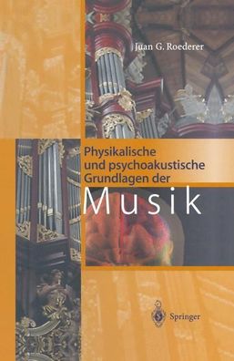 Physikalische und psychoakustische Grundlagen der Musik Juan G. Ro