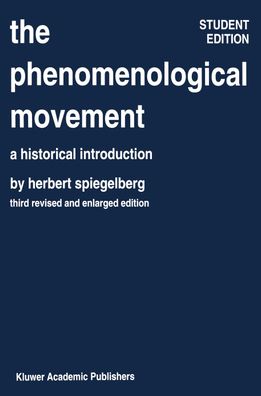 The Phenomenological Movement A Historical Introduction Spiegelberg