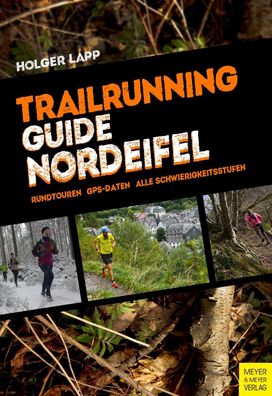 Trailrunning-Guide Nordeifel Rundtouren, GPS-Daten, Alle Schwierigk