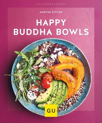 Happy Buddha-Bowls GU KuechenRatgeber Kittler, Martina GU KuechenR