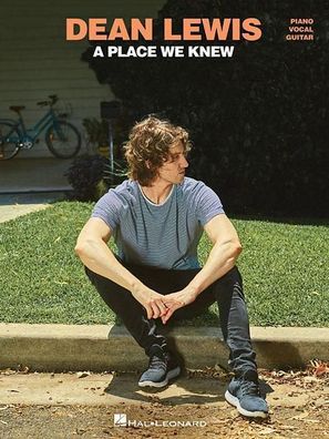 Dean Lewis - A Place We Know Piano-Vocal-Guitar Artist Songbook