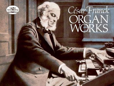 Organ Works Franck, Cesar Dover Piano And Keyboard Editions Dover