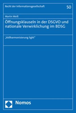 ffnungsklauseln in der DSGVO und nationale Verwirklichung im BDSG: ?Vollha ...