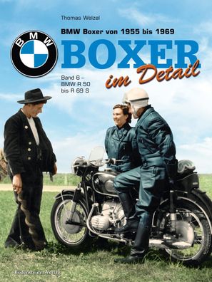 BMW, Boxer Band 6, R 50 bis R 69 S von 1955 bis 1969: Boxer im Detail, Buch, Neu