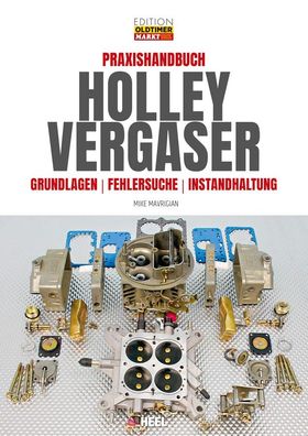 Praxishandbuch Holley Vergaser, Grundlagen - Fehlersuche - Instandhaltung, Buch, Neu