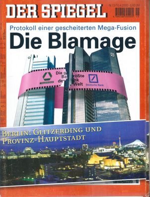 Der Spiegel Nr. 15 / 2000 - Die Blamage: Protokoll einer gescheiterten Mega-Fusion