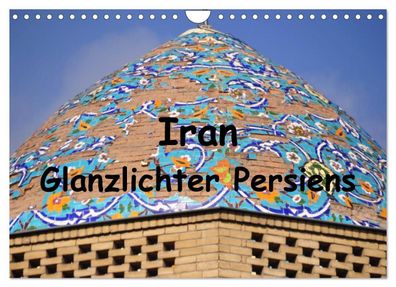 Iran - Glanzlichter Persiens 2023 Wandkalender