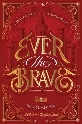 Ever the Brave (A Clash of Kingdoms Novel), Erin Summerill