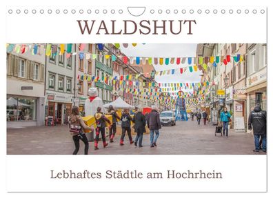 Waldshut - Lebhaftes Städtle am Hochrhein 2023 Wandkalender