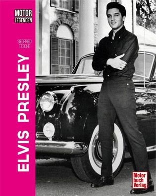 Motorlegenden - Elvis Presley, Siegfried Tesche