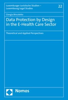 Data Protection by Design in the E-Health Care Sector: Theoretical and Appl ...