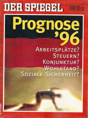 Der Spiegel Nr. 51 / 1995 Prognose ´96 Arbeitsplätze? Steuern? Konjunktur? Wohlstand?