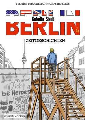 Berlin - Geteilte Stadt Zeitgeschichten Buddenberg, Susanne Hensele