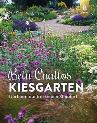 Beth Chattos Kiesgarten Gaertnern auf trockenem Standort Beth Chatt