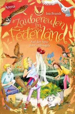 Zaubereulen in Federland (3). Auf der Spur des Goldvogels Ein neues