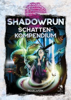 Shadowrun: Schattenkompendium (Hardcover) Regelwerk, Rollenspielbuc