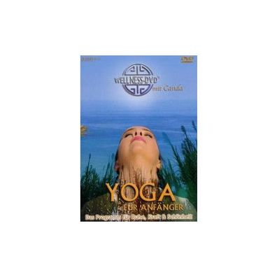 Yoga fuer Anfaenger Das Programm fuer Ruhe, Kraft &amp; Schoenheit