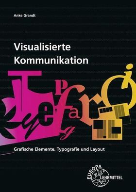 Visualisierte Kommunikation Grafische Elemente, Typografie, Layout