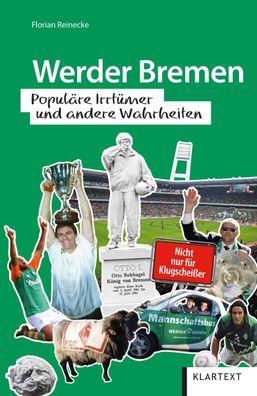Werder Bremen Populaere Irrtuemer und andere Wahrheiten Reinecke, F