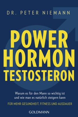 Powerhormon Testosteron Warum es fuer den Mann so wichtig ist und w
