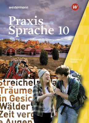 Praxis Sprache - Ausgabe 2016 fuer Bayern Schuelerband 10 Praxis