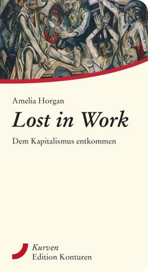 Lost in Work Dem Kapitalismus entkommen Amelia, Horgan Kurven