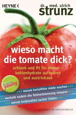Wieso macht die Tomate dick? Schlank und fit fuer immer &ndash; Koh
