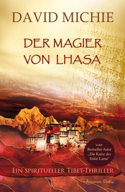 Der Magier von Lhasa Ein spiritueller Tibet-Thriller David Michie
