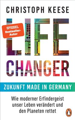 Life Changer - Zukunft made in Germany Wie moderner Erfindergeist u