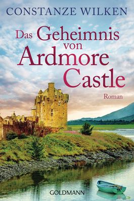 Das Geheimnis von Ardmore Castle Roman Constanze Wilken