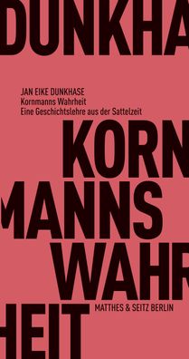Kornmanns Wahrheit Eine Geschichtslehre aus der Sattelzeit Dunkhase