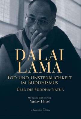 Tod und Unsterblichkeit im Buddhismus Die Buddha-Natur Dalai Lama